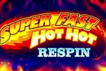 Super Fast Hot Hot Respin