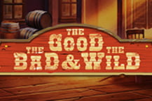The Good The Bad and The Wild