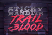 Sticky Bandits Trail of Blood
