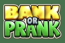 Bank or Prank