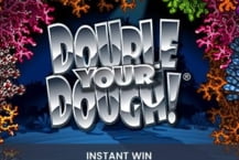 Double Your Dough!