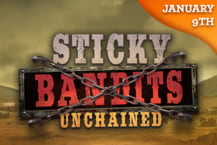 Sticky Bandits Unchained