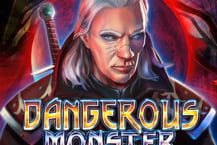 DANGEROUS MONSTER