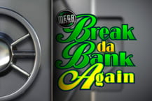 Break da Bank Again Mega Spin