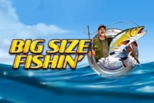 Big Size Fishin'