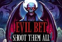 Evil Bet: Shoot Them All!