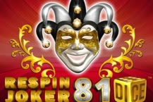 Respin Joker 81 Dice
