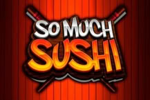 So Much Sushi