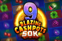 9 Blazing Cashpots 50k