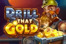Drill that Gold