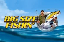 Big Size Fishin'