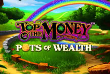 Top o' the Money - Pots of Wealth