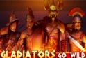 Gladiators Go Wild
