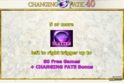 Changing Fate 40™