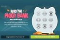 Raid The Piggy Bank