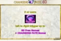 Changing Fate 40™